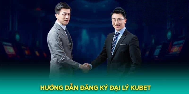 Vô vàn lợi ích dành cho người chơi trở thành đại lý Kubet