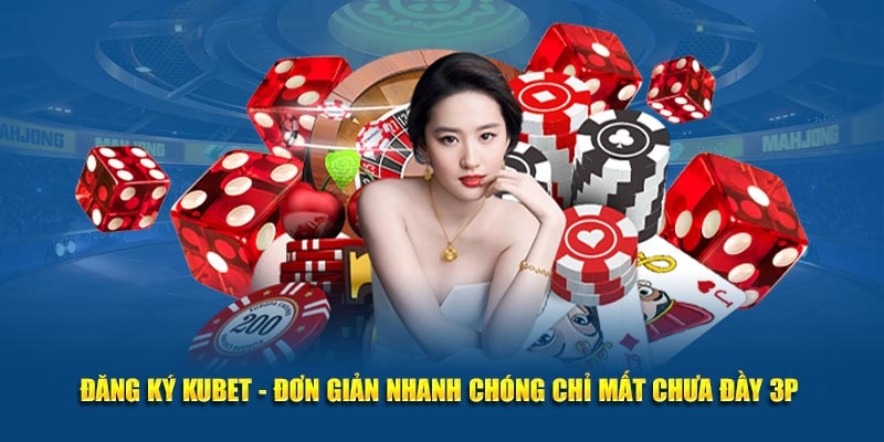 Hướng dẫn quy trình đăng ký Kubet hữu ích cho khách hàng