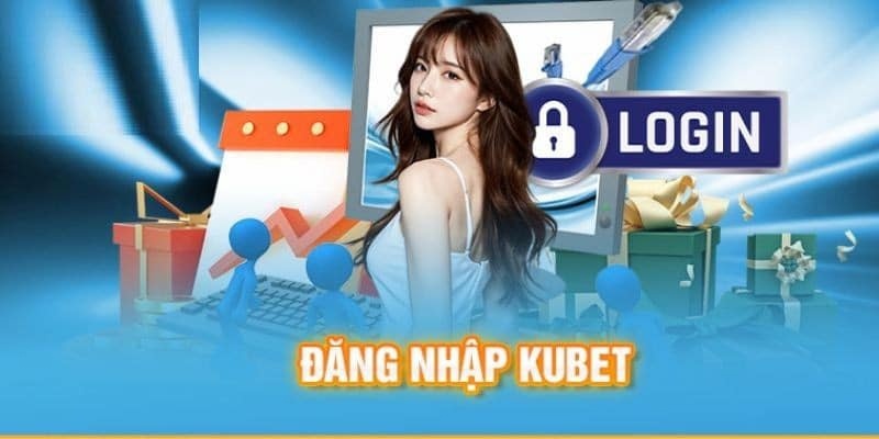 Lưu ý để khách hàng thuận lợi đăng nhập Kubet