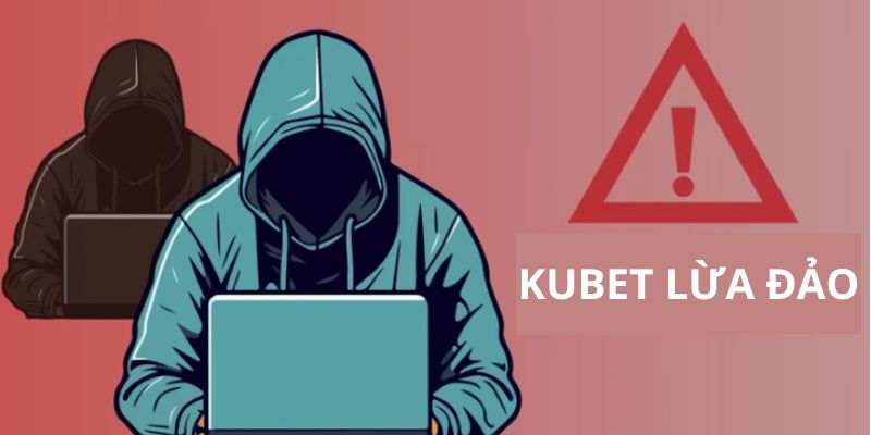 Sự thật đằng sau tin đồn Kubet lừa đảo cần biết